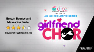 Review of MX Player’s Girlfriend Chor: Breezy, Bouncy and Makes You Smile