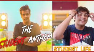 The Student Anthem Vs Student Life: Rate the Best Ashish Chanchlani Video?