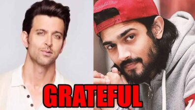 Bollywood king Hrithik Roshan is grateful to YouTube badshah Bhuvan Bam