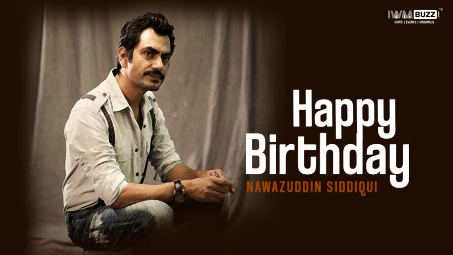 Dear Nawazuddin, Happy Birthday: Time To Return Home; Time To Be Who You Were