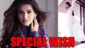 Diva Sonam Kapoor has a ‘special wish’ FIND HERE