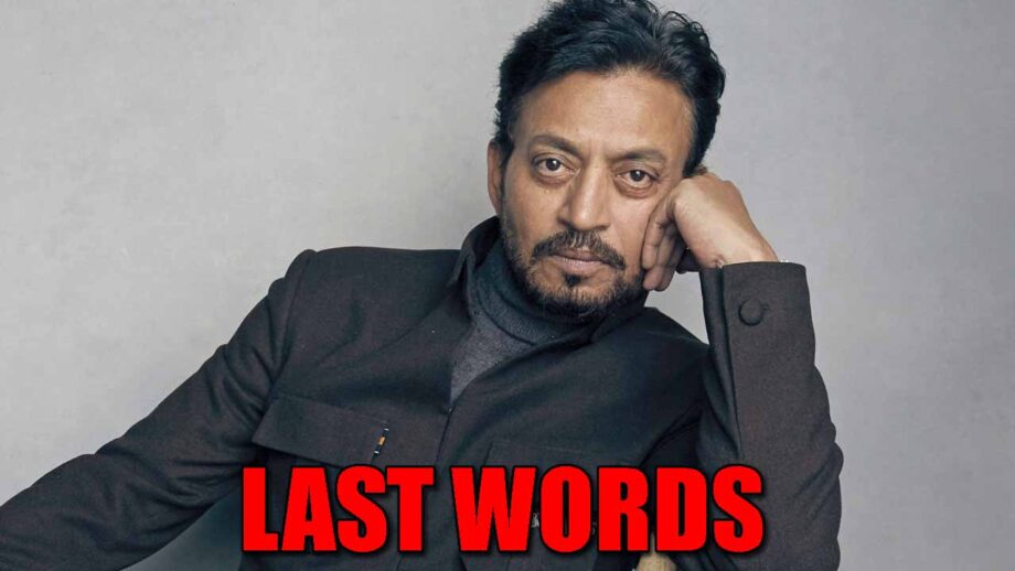 Irrfan Khan’s last words before death will make you CRY