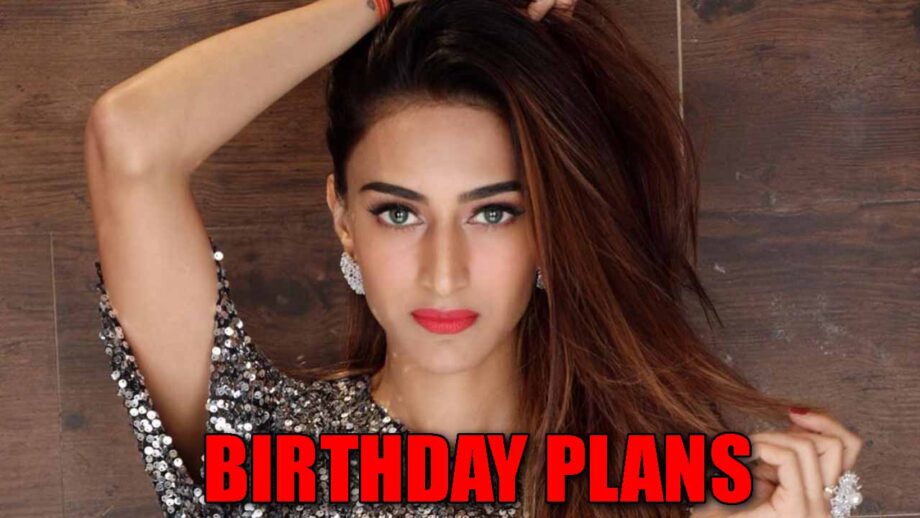 Kasauti Zindagi Kay Erica Fernandes REVEALS her birthday plans