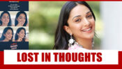 Kiara Advani is in deep thoughts, check why