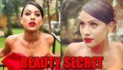 Naagin 4 actress Nia Sharma’s beauty secret REVEALED