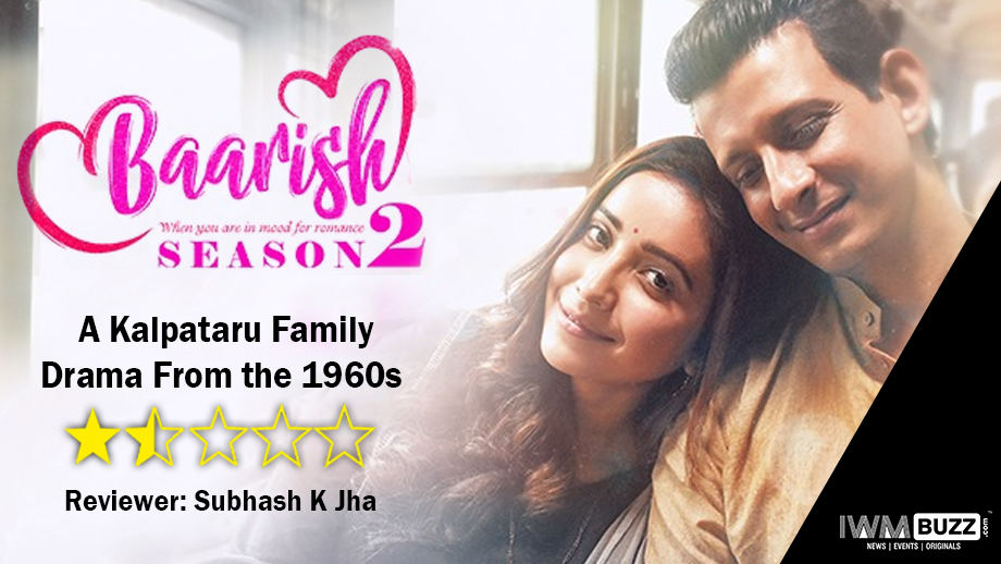 Review of Baarish 2: A Kalpataru Family Drama From The 1960s
