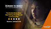 Review of Netflix’s Murder to Mercy: The Cyntoia Brown Story: Says Nothing About The Law or Its Casualties