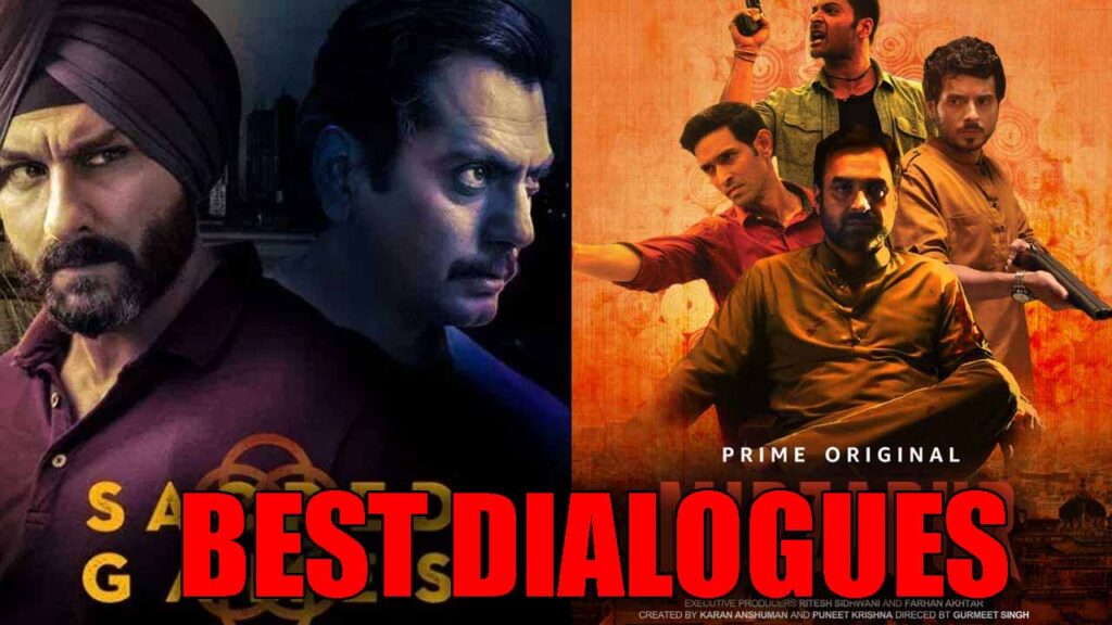 Sacred Games VS Mirzapur: Web show you with best dialogues?