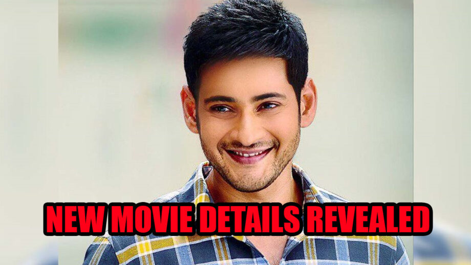 WOW: South superstar Mahesh Babu's new movie DETAILS REVEALED