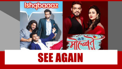 Yeh Hai Mohabbatein Vs Ishqbaaaz: Show You Want To See Again On Screen?