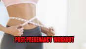 10 Best Post-Pregnancy Workout Moves To Reduce Belly Fat