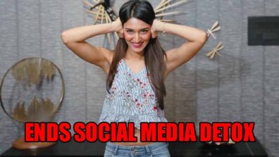 Erica Fernandes ends her ‘social media detox’, says it is a refreshing change