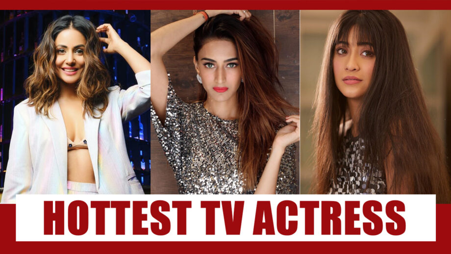 Hina Khan Vs Erica Fernandes Vs Shivangi Joshi: Who’s The Hottest Indian TV Actress?