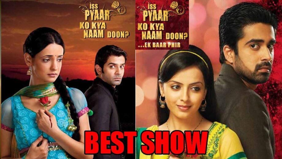 Iss Pyaar Ko Kya Naam Doon? VS Iss Pyaar Ko Kya Naam Doon?...Ek Baar Phir: Which Is Best?