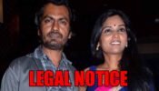 Nawazuddin Siddiqui issues legal notice to wife Aaliya