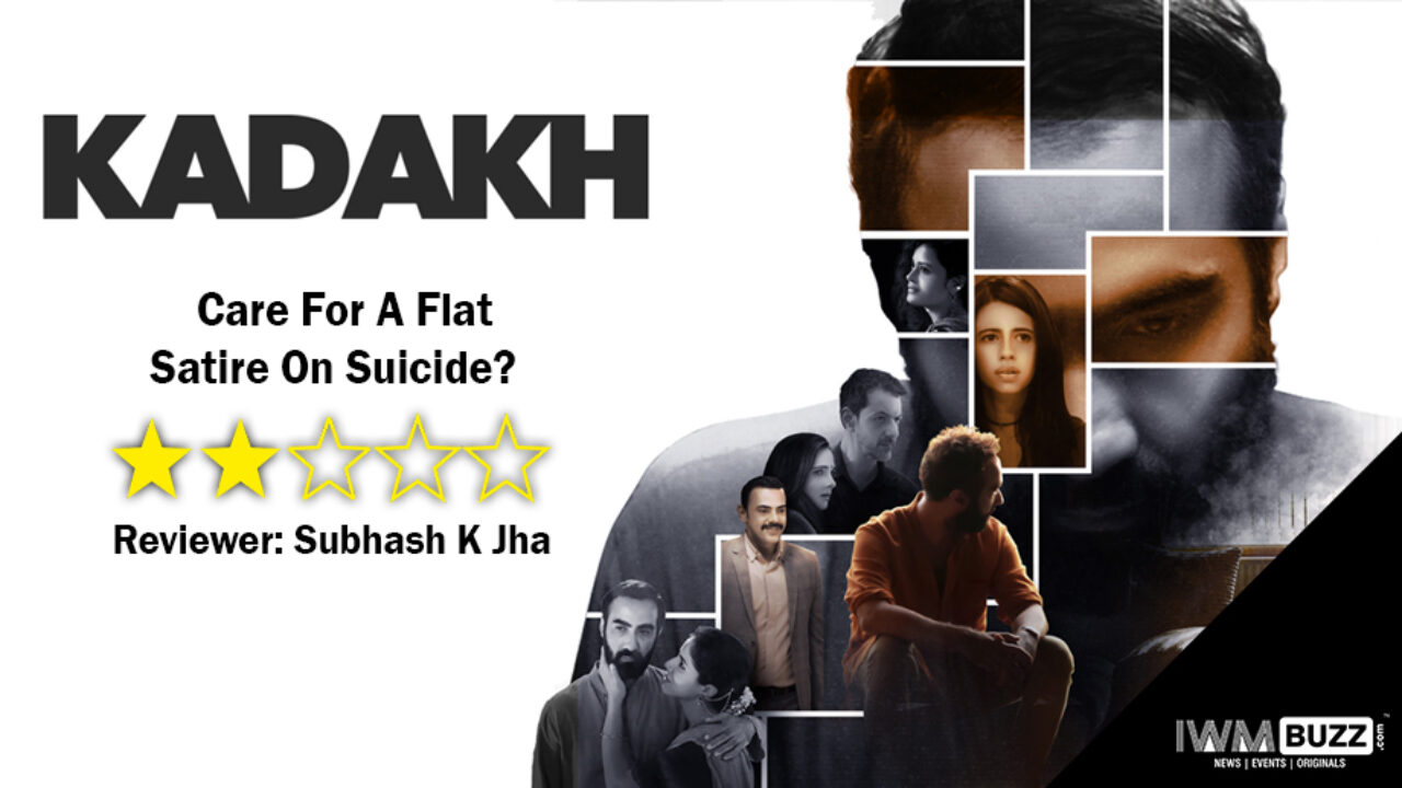 Review of SonyLIV's Kadakh: Care For A Flat Satire On Suicide? 1