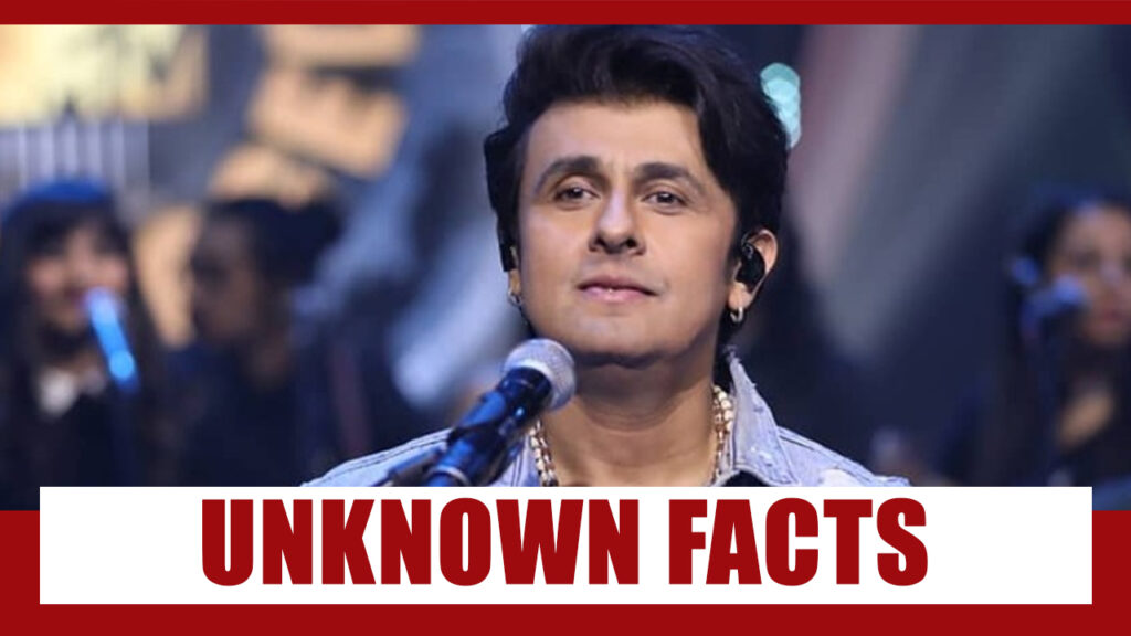 Unknown Facts About Sonu Nigam