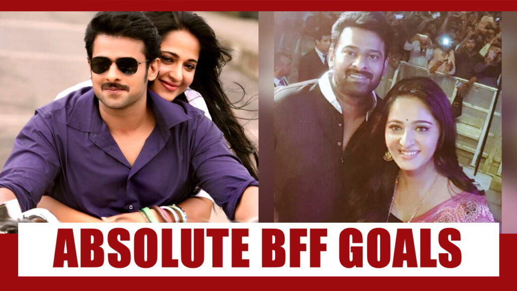 When Prabhas and Anushka Shetty proved they are absolute BFF goals