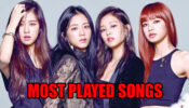 5 Most Played Blackpink Songs In Your Playlist Right Now!!