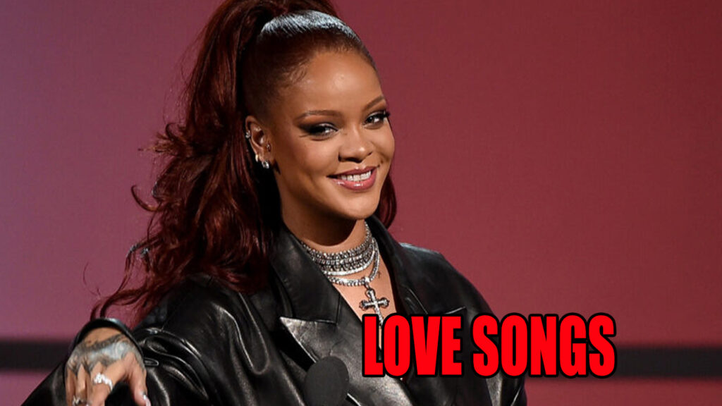 7 Rihanna Love Songs Lyrics That Make You Want To Fall In Love Again 1
