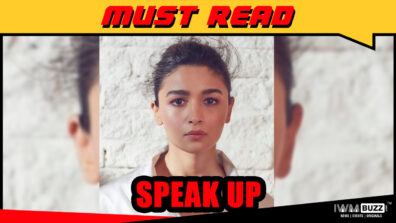 Alia Bhatt Must Speak Up… Now
