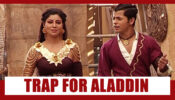 Aladdin – Naam Toh Suna Hoga: Mallika to trap Aladdin for a cause