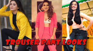 Divyanka Tripathi, Shivangi Joshi, And Nia Sharma Know How to make a style statement in trouser pants