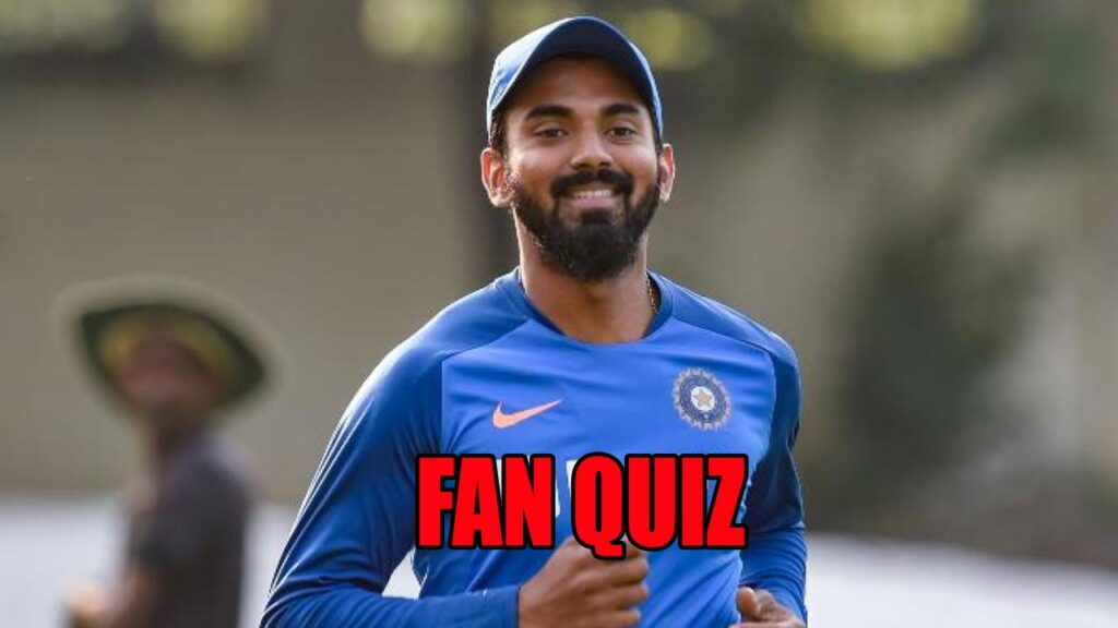 FAN Quiz: Are You A True K L Rahul Fan?