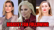 Hailey Baldwin Vs Lady Gaga Vs Miley Cyrus: Who Has The Biggest Fan Following?