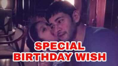 ‘I love you like you will never know…’ – Mahesh Babu has the most adorable wish for her daughter on her 8th birthday