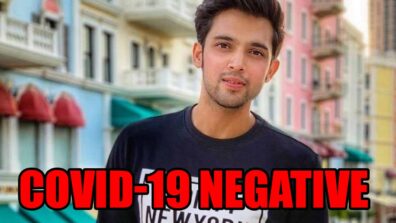 Kasautii Zindagii Kay actor Parth Samthaan tests negative for COVID-19