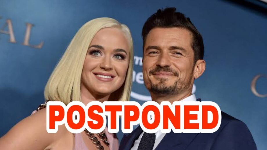 Katy Perry & Orlando Bloom's wedding postponed, find out why