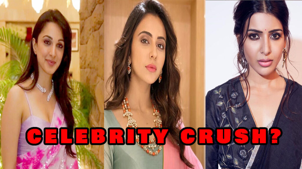 Kiara Advani, Rakul Preet Singh, Samantha Akkineni: Your Favourite Celebrity CRUSH?