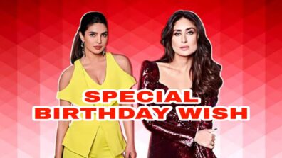 ‘May you continue to inspire the world…’ Kareena Kapoor Khan has a special birthday wish for her Aitraaz co-star Priyanka Chopra Jonas