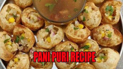 Pani Puri Recipe: How To Make It At Home?