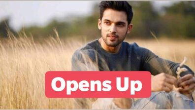 Parth Samthaan aka Anurag of Kasautii Zindagii Kay opens up on being Covid 19 positive: Read statement