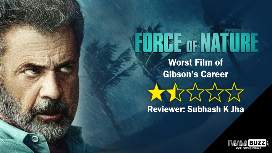 Review of Force of Nature: Worst Film of Gibson’s Career