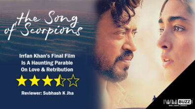 Review of The Song Of Scorpions: Irrfan Khan’s Final Film Is A Haunting Parable On Love & Retribution