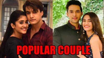 Shivangi Joshi-Mohsin Khan VS Erica Fernandes-Parth Samthaan: The Most Talked On-Screen Couple Of TV?