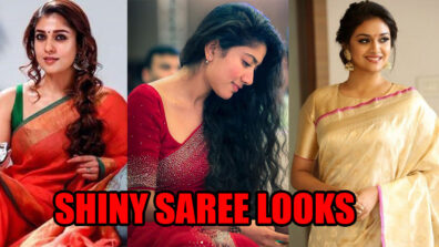 Steal The Style: Check These Shiny Sarees From Nayanthara, Sai Pallavi, and Keerthy Suresh