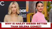 Why Is Hailey Bieber Better Than Selena Gomez?