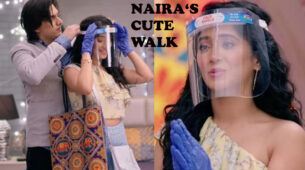 Yeh Rishta Kya Kehlata Hai: Naira’s Cutest Walk Ever In Face Shield