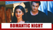 Yeh Rishta Kya Kehlata Hai Spoiler Alert: Kartik spends a romantic night with Naira