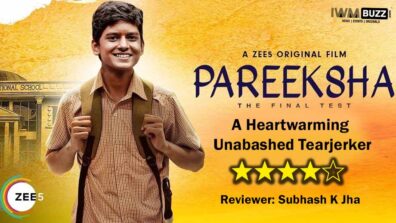 Review of ZEE5’s Pareeksha: A Heartwarming Unabashed Tearjerker
