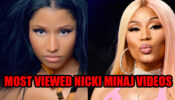 5 most viewed Nicki Minaj videos in your playlist right now