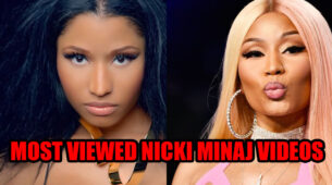 5 most viewed Nicki Minaj videos in your playlist right now
