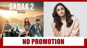 Alia Bhatt Won’t Promote Sadak 2