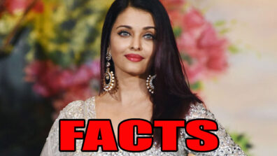 Are You An Aishwarya Rai Bachchan’s Fan? These Facts You Should Know About Her