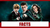 Are You Fan Of Harry Potter? These Facts You Should Know About Movie