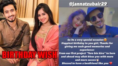 Blessed to have a bestfriend like you: Faisu’s special birthday wish for Jannat Zubair